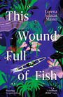 Lorena Salazar Masso: This Wound Full Of Fish, Buch