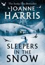 "The Sunday Times Bestseller, Joanne Harris. Sleepers in the Snow." Winterlandschaft, Vögel, Person im Schnee.