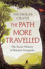 Text: "NICHOLAS CRANE THE PATH MORE TRAVELLED The Secret History of Britain’s Footpaths." Illustration: Wanderer auf Pfad.