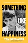 Tom Newlands: Something Like Happiness, Buch