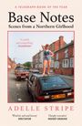 Adelle Stripe: Base Notes, Buch