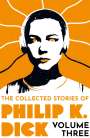 Philip K Dick: The Collected Stories of Philip K. Dick Volume 3, Buch