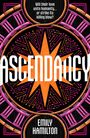 Texte: "Will their love unite humanity... or strike its killing blow?", "ASCENDANCY", "EMILY HAMILTON". 
Orange Stern mit Technomuster, futuristisches Design.