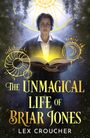 Lex Croucher: The Unmagical Life of Briar Jones, Buch