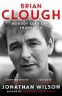 Jonathan Wilson: Brian Clough: Nobody Ever Says Thank You, Buch