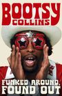 Das Bild zeigt den Text "Bootsy Collins" und "Funked Around, Found Out". Ein Mann mit roter Kleidung und auffälliger Brille.