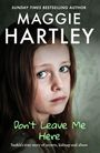 Maggie Hartley: Don't Leave Me Here, Buch