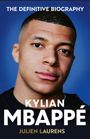 „THE DEFINITIVE BIOGRAPHY. KYLIAN MBAPPÉ. JULIEN LAURENS.“ Ein Porträt eines Mannes vor blauem Hintergrund.