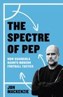 "The Spectre of Pep: How Guardiola Haunts Modern Football Tactics" von Jon Mackenzie. Illustration mit Pfeilen und einem Mann.