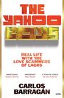 "The Yahoo Boys" in roten und goldenen Buchstaben, darunter Text: "Real Life with the Love Scammers of Lagos". Autor: Carlos Barragán.