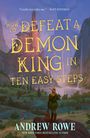 "How to Defeat a Demon King in Ten Easy Steps" von Andrew Rowe. Eine Figur mit Schwert blickt auf ein Schloß in Landschaft.