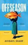 Text: „OFFSEASON“, „Obscenely good and very funny“, „Will shatter your heart“, „Avigayl Sharp“. Frau hält großen Fisch.