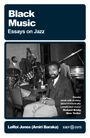 "Black Music: Essays on Jazz"; Zitat von Richard Brody, New Yorker. Schwarz-Weiß-Foto mit Jazzmusikern und einem Mann im Anzug.