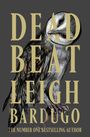 Text: "DEAD BEAT LEIGH BARDUGO THE NUMBER ONE BESTSELLING AUTHOR." Dahinter Illustration einer Eule mit Beute.