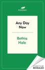 Text: „Any Day Now“, „Bethia Hale“, „PHOENIX“, „COVER TO BE REVEALED“. Illustration: Grüner Rahmen, stilisierte Feder.