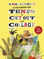Text in unterschiedlichen Schriftarten: "A WHOLE LOT MORE EXTRAORDINARY THINGS to CUT OUT and COLLAGE." Kollage aus Tieren und Pflanzen.
