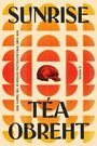 Text: "SUNRISE", "TÉA OBREHT", "NEW YORK TIMES BESTSELLING AUTHOR", "A NOVEL". Halbkreise in Orange-Rottönen und ein Totenkopf.