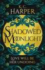 K. C. Harper: Shadowed Moonlight, Buch