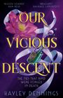 „OUR VICIOUS DESCENT“, „THE TIES THAT BIND WERE FORGED IN DEATH“, Hayley Dennings. Illustration: Rosa Blüte, Flasche.
