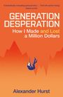 Text: "GENERATION DESPERATION", "How I Made and Lost a Million Dollars", "Alexander Hurst." Orange Hintergrund, fallende Person.