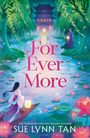 Text: "For Ever More" und "Sue Lynn Tan". Eine Illustrierung mit Personen an einem leuchtenden Wasserlauf, von Bäumen umrahmt.