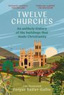 „Twelve Churches: An unlikely history of the buildings that made Christianity“ von Fergus Butler-Gallie. Illustration einer großen Kathedrale vor einer idyllischen Landschaft.