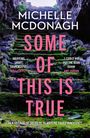 Michelle McDonagh: Some of This Is True, Buch
