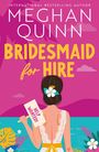 Meghan Quinn: Bridesmaid for Hire, Buch