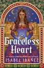 „Graceless Heart“, Isabel Ibañez. Frau in historischem Kleid hält ein leuchtendes Juwel, mittelalterliche Stadt im Hintergrund.