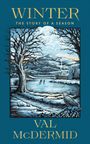 Text: "Winter: The Story of a Season" und "Val McDermid". 
Illustration: Schneelandschaft mit Bäumen und einem Vogel.