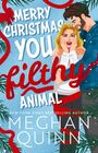 Meghan Quinn: Merry Christmas, You Filthy Animal, Buch