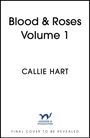 Callie Hart: Blood & Roses Volume 1, Buch