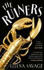 Text: "THE RUINERS", "ELLENA SAVAGE", "Thrilling... I stayed up late reading – Lauren Oyler", "A contemporary parable... – Vincenzo Latronico". Goldener Hummer.