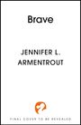 Jennifer L. Armentrout: Brave, Buch