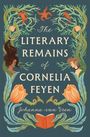 Der Text lautet: "The Literary Remains of Cornelia Feyen, Johanna van Veen." Verschnörkelte Pflanzen, Tiere und zwei Figuren.