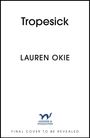 Lauren Okie: Tropesick, Buch
