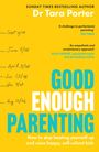 Titel: GOOD ENOUGH PARENTING. Autor: Dr. Tara Porter. Zitate loben das Buch. Linke Seite zeigt handschriftliche Daten.