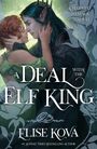 Texts: "A Married to Magic Novel", "A Deal with the Elf King", "Elise Kova", "#1 Sunday Times Bestselling Author".  
Illustration: Ein Elfenkönig wird von einer Frau umarmt.