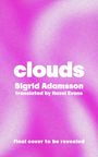 "clouds; Sigrid Adamsson; translated by Hazel Evans; final cover to be revealed" auf rosa Hintergrund.