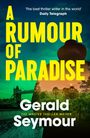 Text: "A RUMOUR OF PARADISE", "Gerald Seymour", "The best thriller writer in the world" - Daily Telegraph. Silhouette vor grünem Himmel.