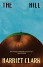 Text oben: „The Hill“. Text in der Mitte: „Harriet Clark“. Unten: „Final cover to be revealed“. Darunter ein blaues Logo.