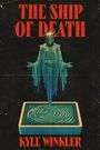 "THE SHIP OF DEATH" und "KYLE WINKLER" in roter Schrift. Illustration eines mystischen Wesens vor einem Buch mit spiralförmigem Muster.