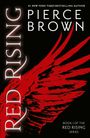 "RED RISING" links vertikal, "PIERCE BROWN", roter Flügel auf schwarzem Hintergrund, unten "BOOK I OF THE RED RISING SERIES".