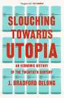 Brad de Long: Slouching Towards Utopia, Buch