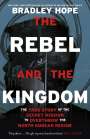 Bradley Hope: The Rebel and the Kingdom, Buch