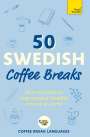 Coffee Break Languages: 50 Swedish Coffee Breaks, Buch