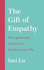 „The Gift of Empathy: How generosity of spirit can transform your life“ von Imi Lo. Blaugrüner Hintergrund, roter Rand.