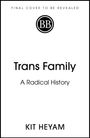 Kit Heyam: Trans Family, Buch