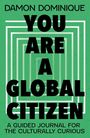 Damon Dominique: You Are a Global Citizen, Buch