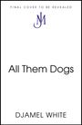 Djamel White: All Them Dogs, Buch
